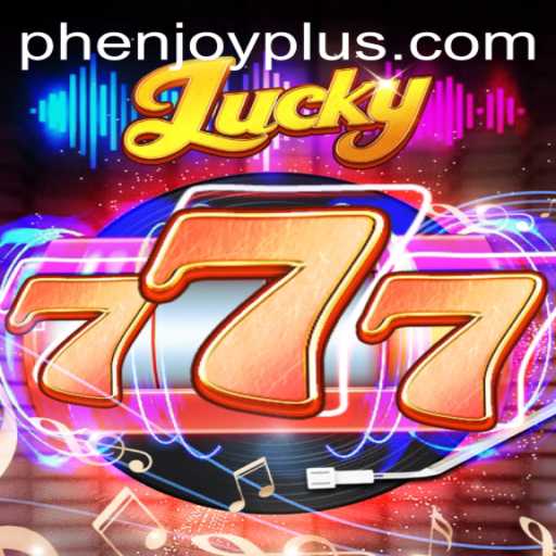 Unveiling Lucky777: The Ultimate Gaming Experience with Phenjoy