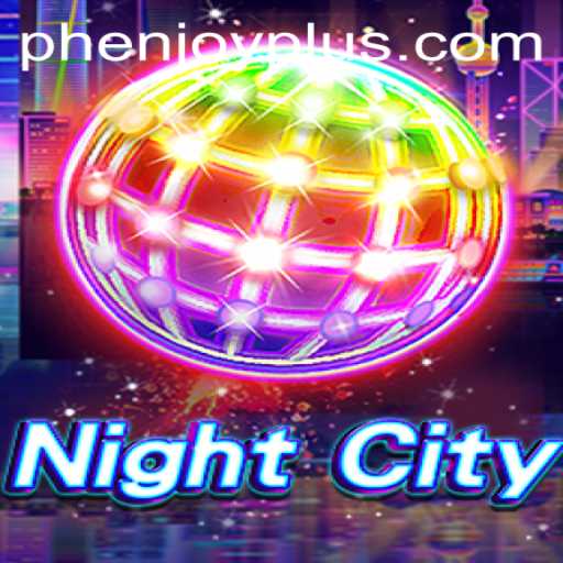 Embark on an Exciting Journey with NightCity by Phenjoy